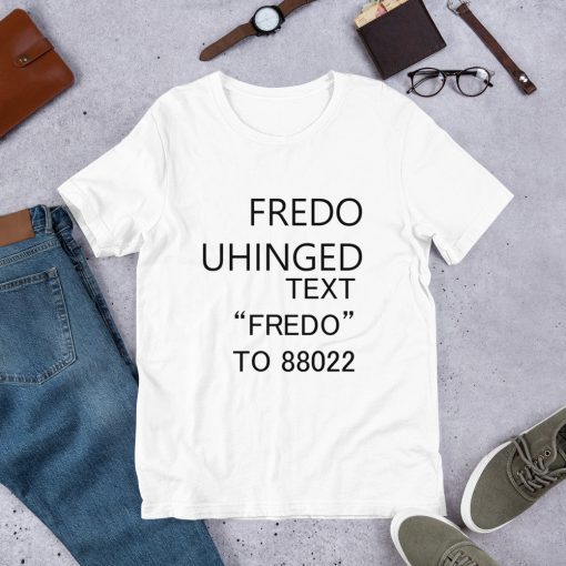 Fredo Unhinged t shirt-funny fredo shirt-funny chris cuomo t shirt-Fredo unhinged Unisex-Short-Sleeve Unisex T-Shirt