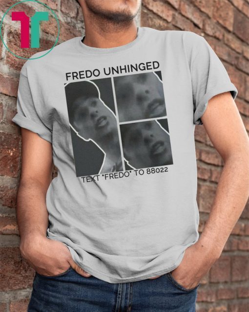 Fredo cuomo shirt Fredo unhinged T-Shirt
