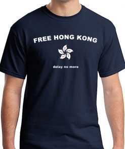 Free Hong Kong Delay No More T-Shirt