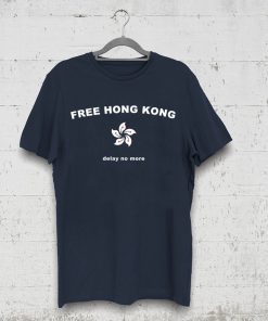 Free Hong Kong Delay No More T-Shirt