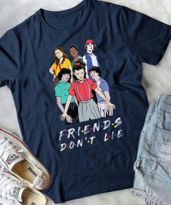 Friends Don't Lie Movie Lover Stranger Quote Gift T-Shirt