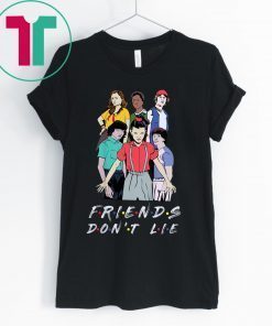 Friends Don't Lie Movie Lover Stranger T-Shirt