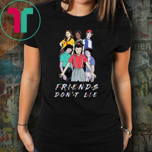 Friends Don't Lie Movie Lover Stranger Tee Shirt