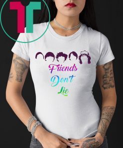 Friends Don't Lie Shirts Friend Shirt for Mens Womens Kids