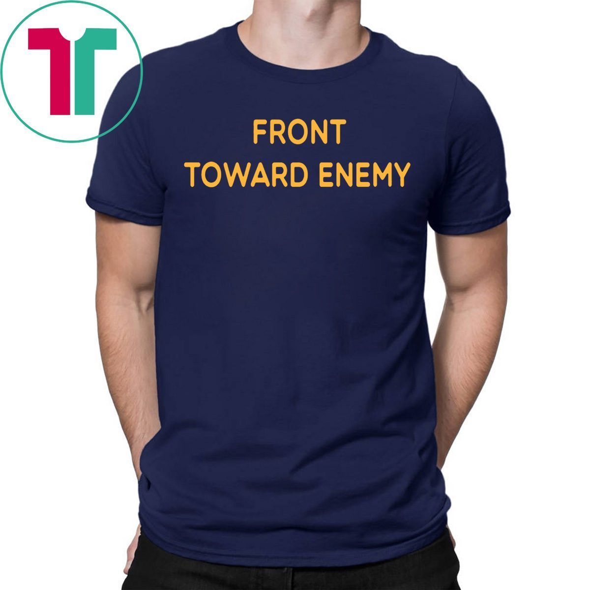 Front Toward Enemy T-Shirt - Reviewshirts Office