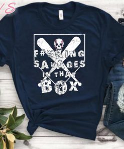 Fucking Savages In That Box Funny Baseball Gift T-Shirt