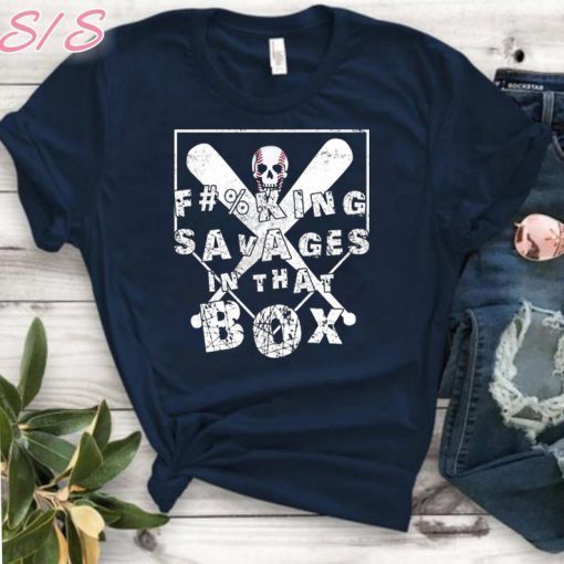 Fucking Savages In That Box Funny Baseball Gift T-Shirt