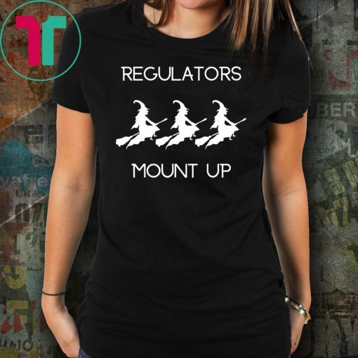 Funny Halloween Witch Regulators Mount Up T-Shirt