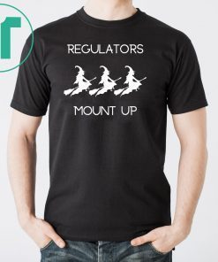 Funny Halloween Witch Regulators Mount Up T-Shirt