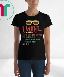 Funny I Want It All Music Shirt For Music Lover Gift Shirt
