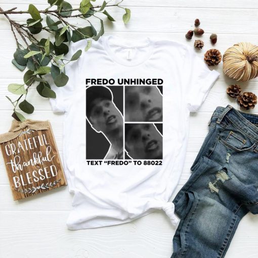 Funny Trump Fredo Unhinged T-Shirt