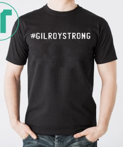 GiloryStrong Tee Shirt Gilroy Strong Shirt Hashtag Gilory Strong Shirt