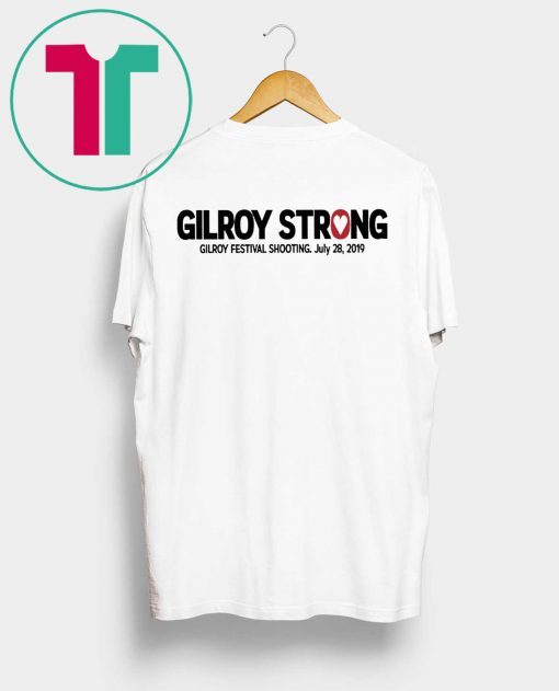 Gilroy California Strong July 28 2019 Shirt