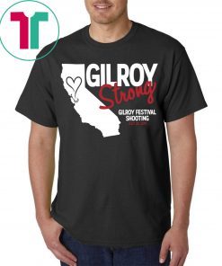 Gilroy Strong Gilroy Festival Shooting July 28 2019 Shirt