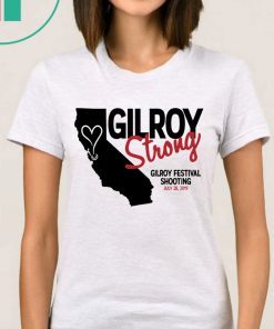 Gilroy Strong Gilroy Festival Shooting T-Shirt