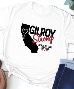 Gilroy Strong Gilroy Festival Shooting T-Shirt