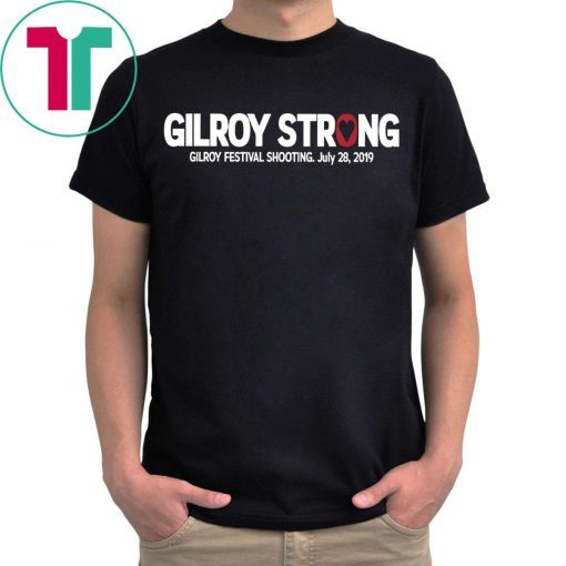 Gilroy Strong July 28 2019 Shirt