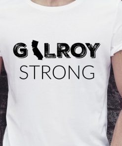 Gilroy California Strong Shirt