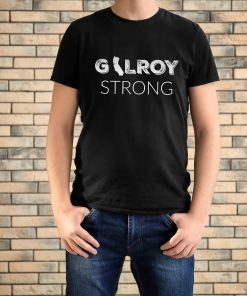 Gilroy California Strong Shirt