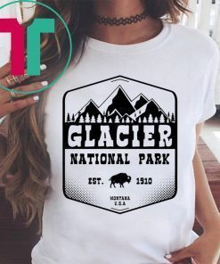 Glacier National Park EST 1910 Montana Shirt