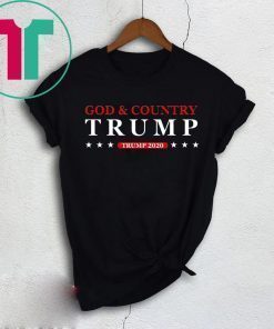 God and Country Trump 2020 Shirt