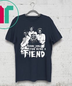 Golden Ghouls Halloween Thank You for Being a Fiend Shirt
