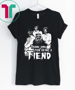 Golden Ghouls Halloween Thank You for Being a Fiend Shirt