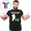Greenland State #51 Pro Trump 2020 Republican Supporter T-Shirt
