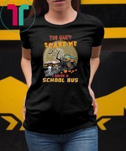 Halloween you can’t scare me I drive a school bus shirt