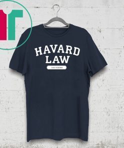 Havard Law Just Kidding Shirt