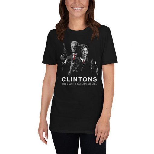 Hillary Clintons They Can’t Suicide Us All T-Shirt