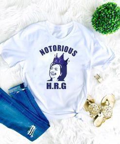Hillary Notorious HRG shirt