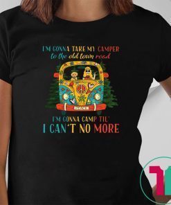 Hippie jeep I’m gonna take my camper to the old town road I’m gonna camp til’ I can’t no more shirt