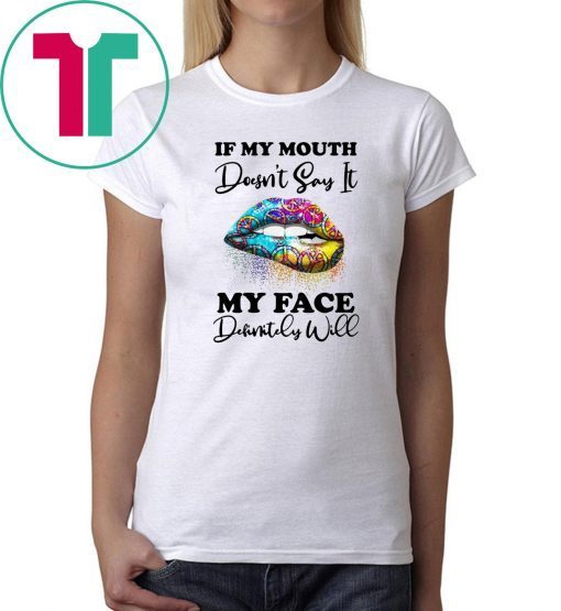 Hippie piece lips if my mouth doesnt say it my face definitely will shirt