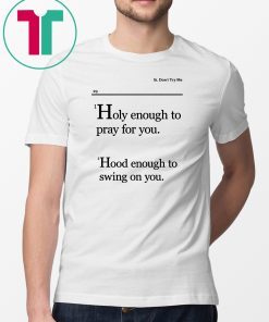 Holy Enough To Pray For You Lovely Mimi 2019 Tee Shirt