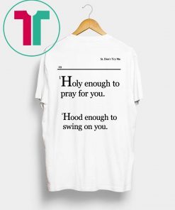 Holy Enough To Pray For You Lovely Mimi T-Shirt