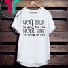 Holy enough to pray for you shirt