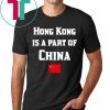 Hong Kong Is a Part of China Shirt