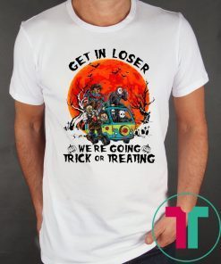 Horror Characters get in loser we’re going trick or treating shirt
