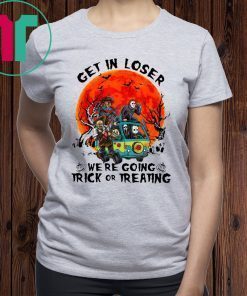 Horror Characters get in loser we’re going trick or treating shirt