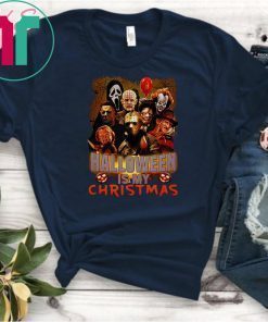 Horror movie halloween is my christmas shirt
