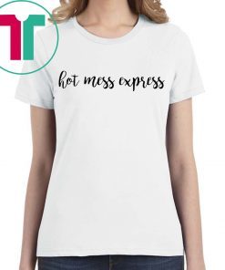 Hot mess express shirt for mens womens kids