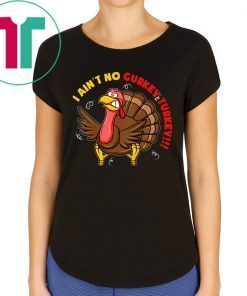 I Ain't No Gurkey Turkey Hyperactive Family T-Shirt