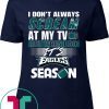 I Don't Always At My TV But When I Do It Eagles Season Shirt