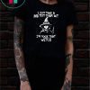 I Just Took A DNA Test Turns Out I'm 100% That Witch Classic Tee Shirt