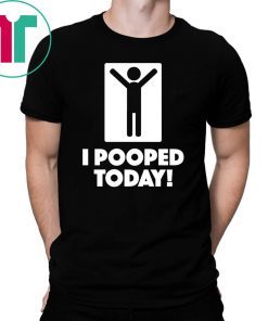 I Pooped Today Classic T-Shirt