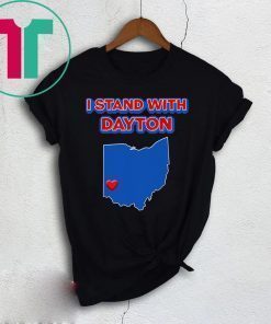 I Stand With Dayton Ohio T-Shirt Dayton Strong Shirt