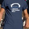 I Wrote the Damn Bill 2019 Gift Tee Shirts