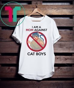 I Am A Mom Against Cat Boys T-Shirt