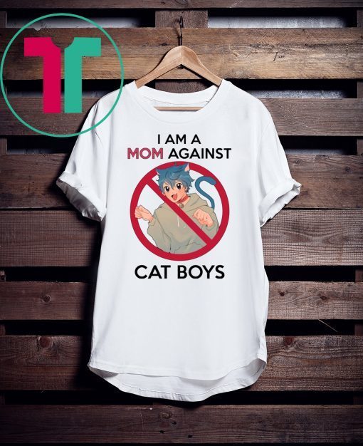 I Am A Mom Against Cat Boys T-Shirt